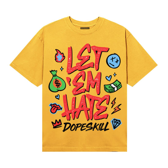 Yellow Sneakers DopeSkill T-Shirt Let 'em Hate Graphic Streetwear - Gold