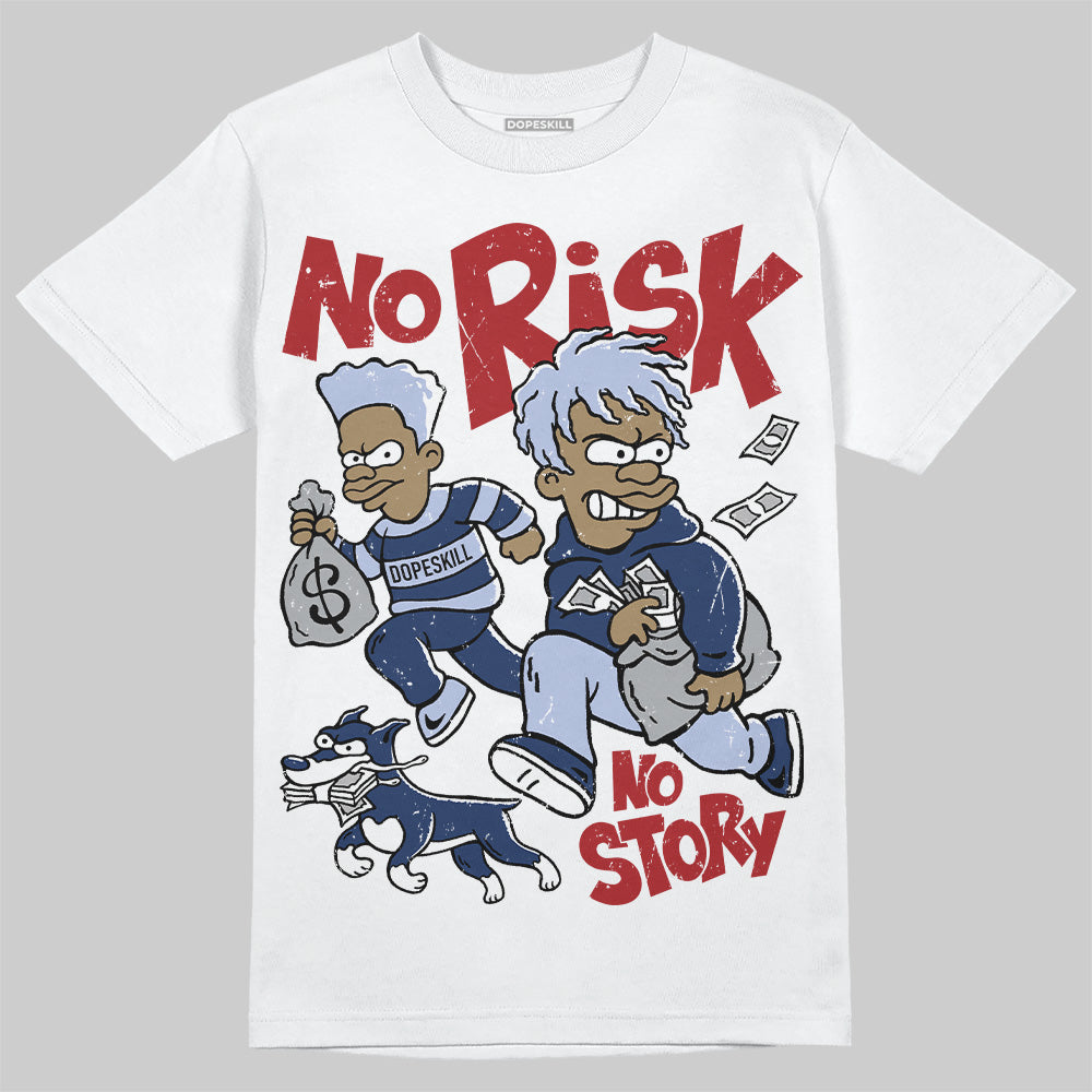 Jordan 6 Retro 'White And Midnight Navy' DopeSkill T-Shirt No Risk No Story Graphic Streetwear - WHite