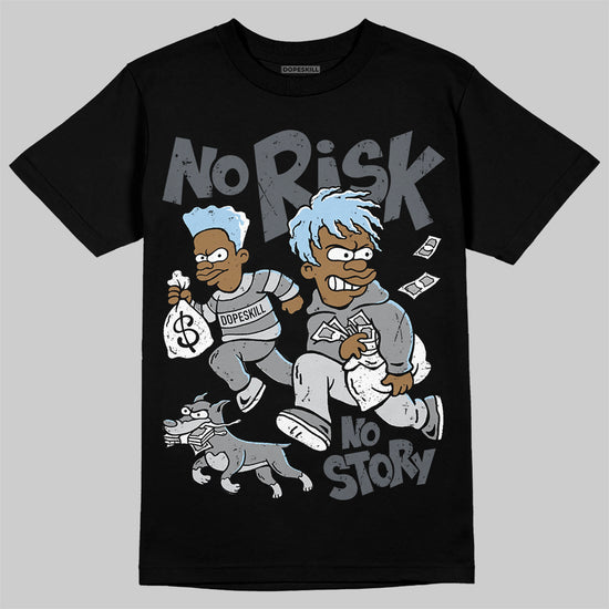 Jordan 5 Retro Wolf Grey (2026) DopeSkill T-Shirt No Risk No Story Graphic Streetwear - Black