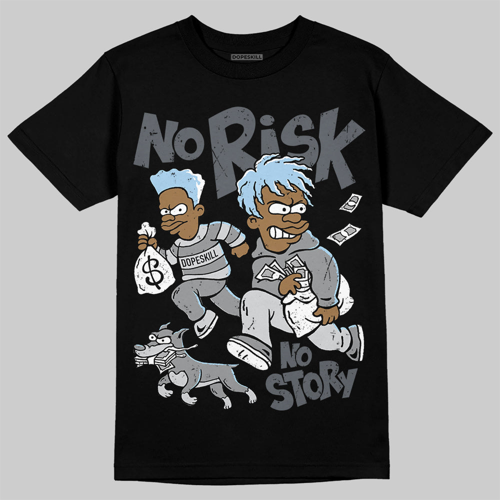 Jordan 5 Retro Wolf Grey (2026) DopeSkill T-Shirt No Risk No Story Graphic Streetwear - Black