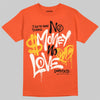 Jordan 1 Retro High OG Shattered Backboard (2025) DopeSkill T-Shirt No Money No Love Typo Graphic Streetwear - Orange