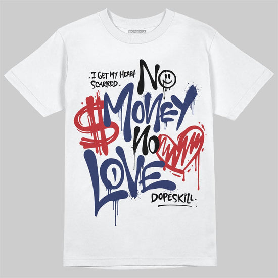 Jordan 11 “Rare Air” DopeSkill T-Shirt No Money No Love Typo Graphic Streetwear - White 