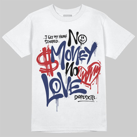 Jordan 11 “Rare Air” DopeSkill T-Shirt No Money No Love Typo Graphic Streetwear - White 