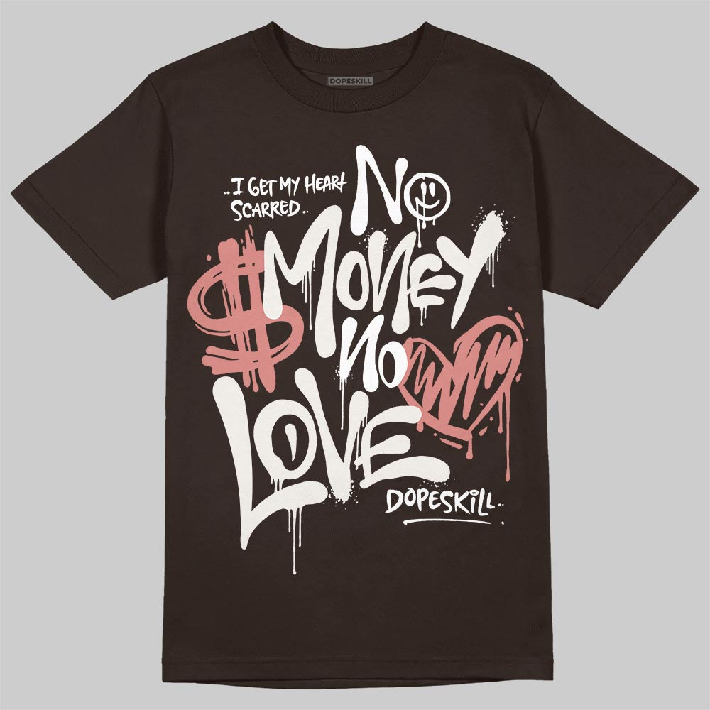 Jordan 1 High OG “Baroque Brown” DopeSkill T-Shirt No Money No Love Typo Graphic Streetwear - Dark Chocolate