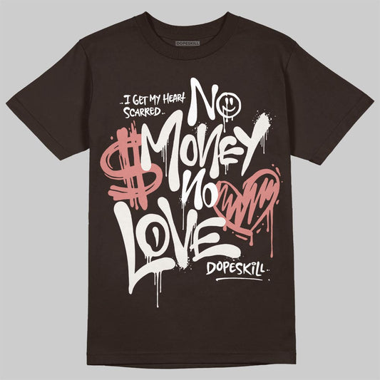 Jordan 1 High OG “Baroque Brown” DopeSkill T-Shirt No Money No Love Typo Graphic Streetwear - Dark Chocolate