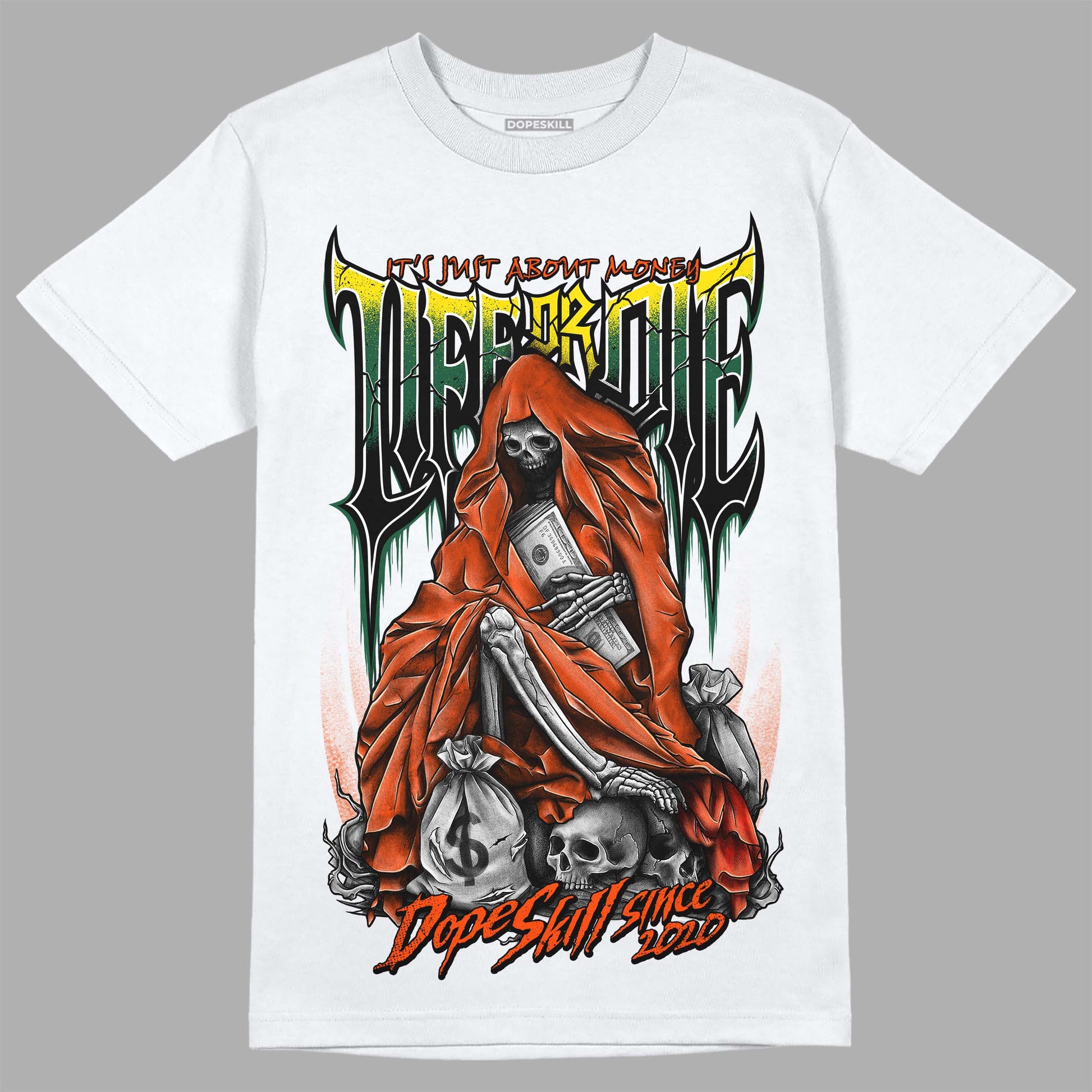 Dunk Low Team Dark Green Orange DopeSkill T-Shirt Life or Die Graphic Streetwear - White