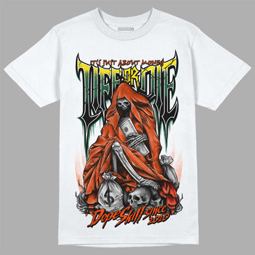 Dunk Low Team Dark Green Orange DopeSkill T-Shirt Life or Die Graphic Streetwear - White