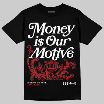 Jordan 1 Retro High OG Black Toe Reimagined DopeSkill T-Shirt Money Is Our Motive Typo Graphic Streetwear - Black
