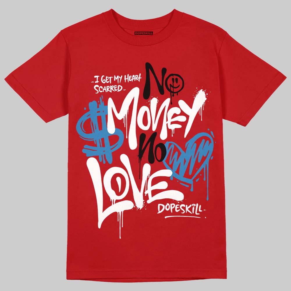 Jordan 5 Retro Fire Red Black Tongue (2025) DopeSkill T-Shirt No Money No Love Typo Graphic Streetwear - Red