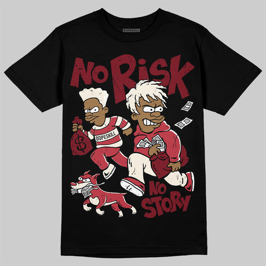 Jordan 4 “Sierra Red" DopeSkill T-Shirt No Risk No Story Graphic Streetwear - Black