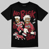 Jordan 4 “Sierra Red" DopeSkill T-Shirt No Risk No Story Graphic Streetwear - Black