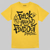 Yellow Sneakers DopeSkill T-Shirt F#ck Around And Find Out Graphic Streetwear - Gold