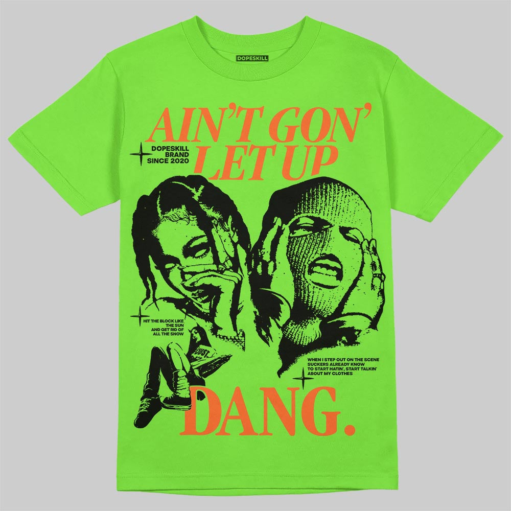 Neon Green Sneakers DopeSkill T-Shirt Ain't Gon' Let Up Graphic Streetwear - Lime