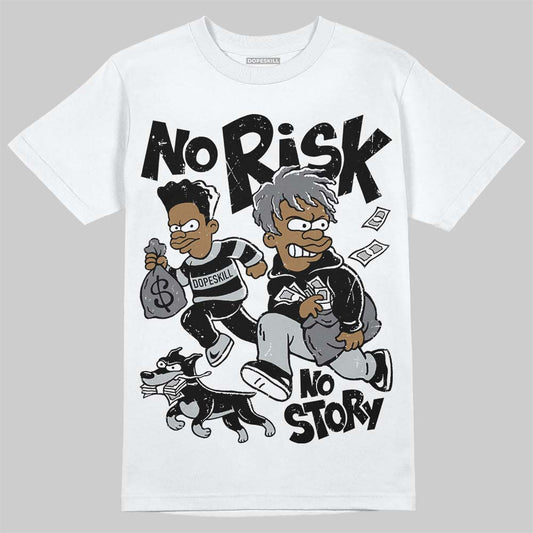 Jordan 12 Black Wolf Grey DopeSkill T-Shirt No Risk No Story Graphic Streetwear - White 