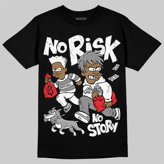 Jordan 4 “White Thunder” DopeSkill T-Shirt No Risk No Story Graphic Streetwear - Black