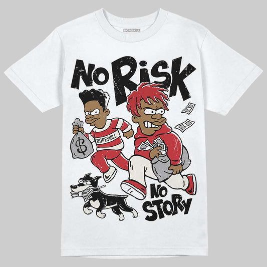Jordan 4 “Flight Club” DopeSkill T-Shirt No Risk No Story Graphic Streetwear - White