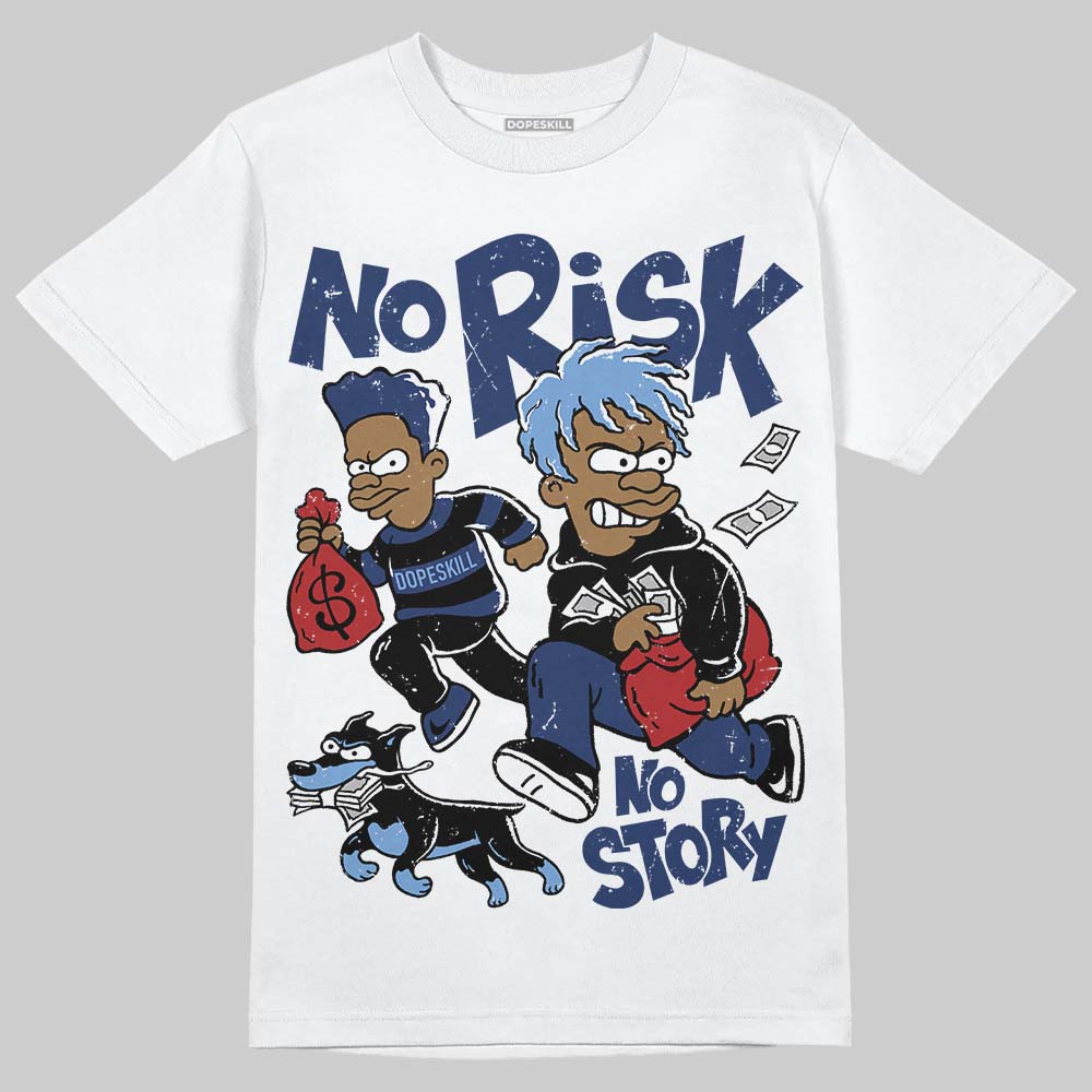 Jordan 1 High OG "Midnight Navy" DopeSkill T-Shirt No Risk No Story Graphic Streetwear - White 