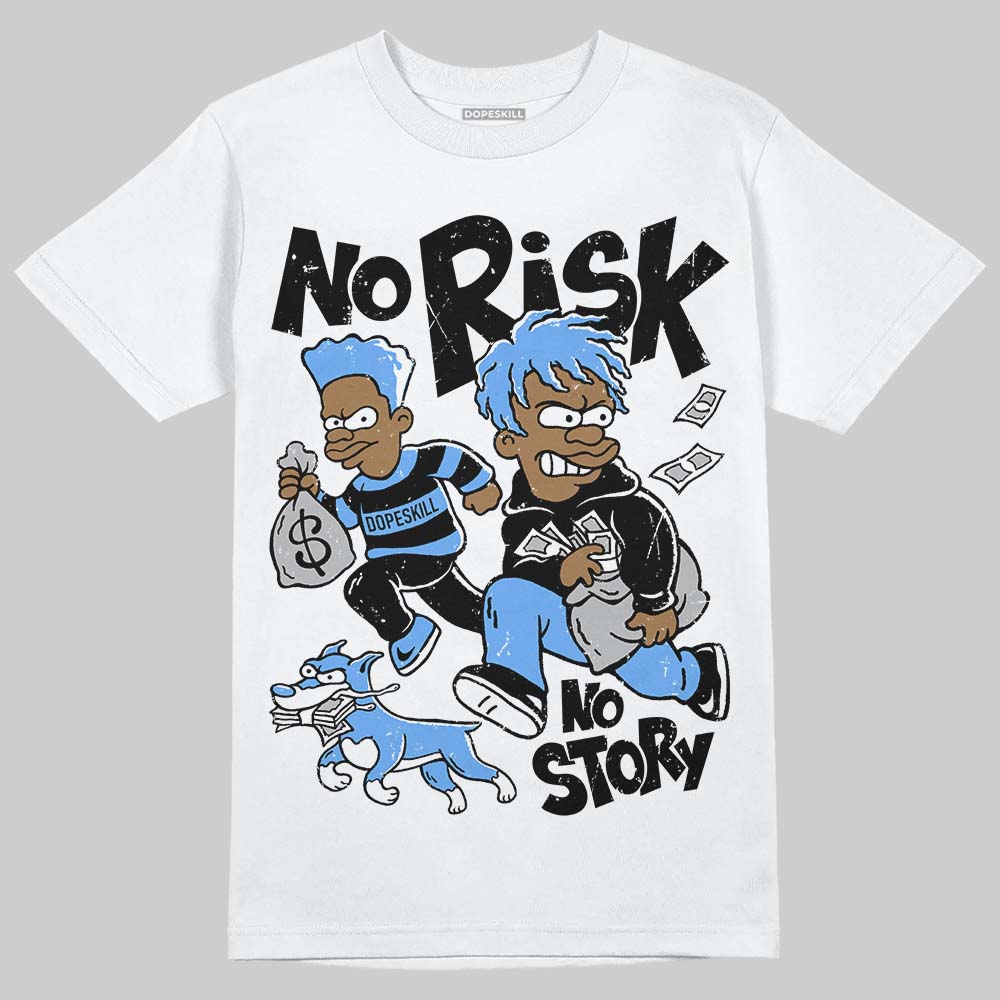 Jordan 5 Black University Blue DopeSkill T-Shirt No Risk No Story Graphic Streetwear - White