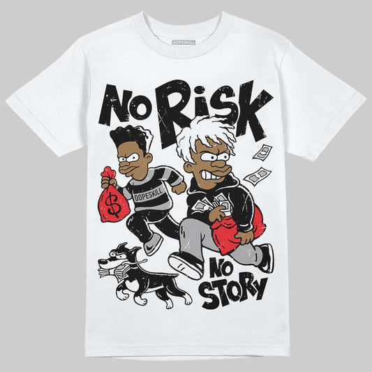 Jordan 4 “White Thunder” DopeSkill T-Shirt No Risk No Story Graphic Streetwear - WHite