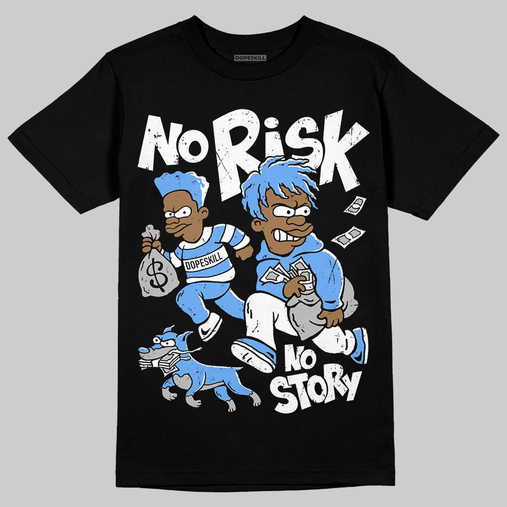 Jordan 5 Black University Blue DopeSkill T-Shirt No Risk No Story Graphic Streetwear - Black