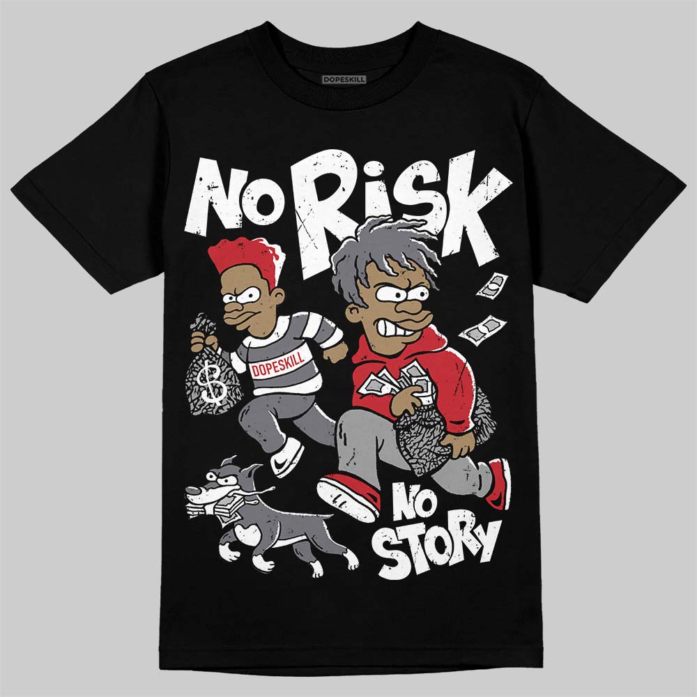 Jordan 3 “Cement Grey” DopeSkill T-Shirt No Risk No Story Graphic Streetwear - Black