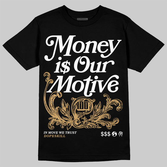 Jordan 5 “Earth/Metallic Gold” DopeSkill T-Shirt Money Is Our Motive Typo Garaphic Streetwear - Black