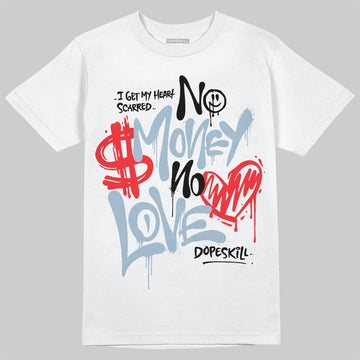 Jordan 40 “Blue Suede” DopeSkill T-Shirt No Money No Love Typo Graphic Streetwear - White