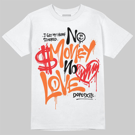 Jordan 1 Retro High OG Shattered Backboard (2025) DopeSkill T-Shirt No Money No Love Typo Graphic Streetwear - White