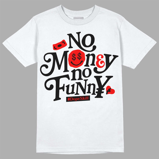 Dunk Low Panda White Black DopeSkill T-Shirt No Money No Funny Graphic Streetwear - White