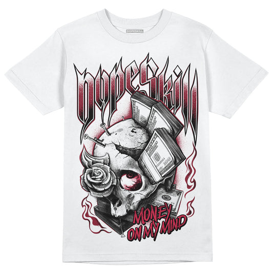 Jordan 1 Retro High '85 OG Metallic Burgundy DopeSkill T-Shirt Money On My Mind Graphic Streetwear - White