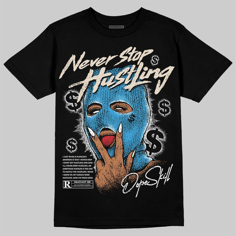 Jordan 1 High OG “UNC” Reimagined DopeSkill T-Shirt Never Stop Hustling Graphic Streetwear  Black