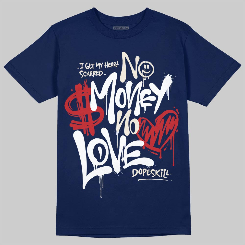 Jordan 11 “Rare Air” DopeSkill T-Shirt No Money No Love Typo Graphic Streetwear - Navy