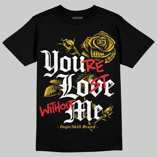 Yellow Sneakers DopeSkill T-Shirt You’re Lost Without Me Graphic Streetwear - black