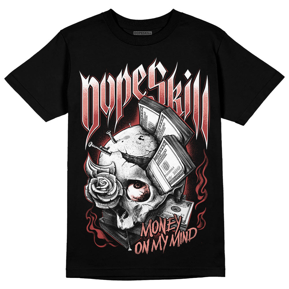 Jordan 13 “Dune Red” DopeSkill T-Shirt Money On My Mind Graphic Streetwear - Black