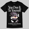 A Ma Maniere x Air Jordan 4 "Phantom" DopeSkill T-Shirt Owe It To Yourself Graphic Streetwear - Black