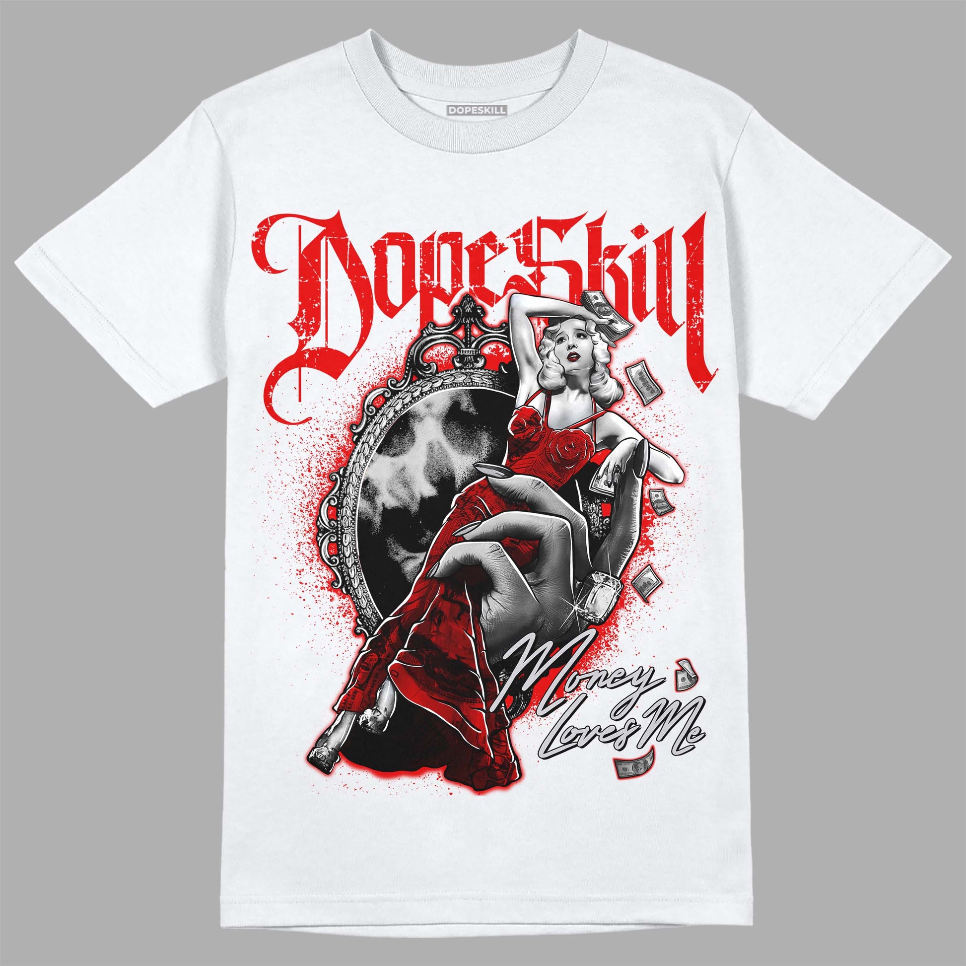 Jordan 4 Retro Red Cement DopeSkill T-Shirt Money Loves Me Graphic Streetwear - White