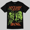 Neon Green Sneakers DopeSkill T-Shirt Ain't Gon' Let Up Graphic Streetwear - Black