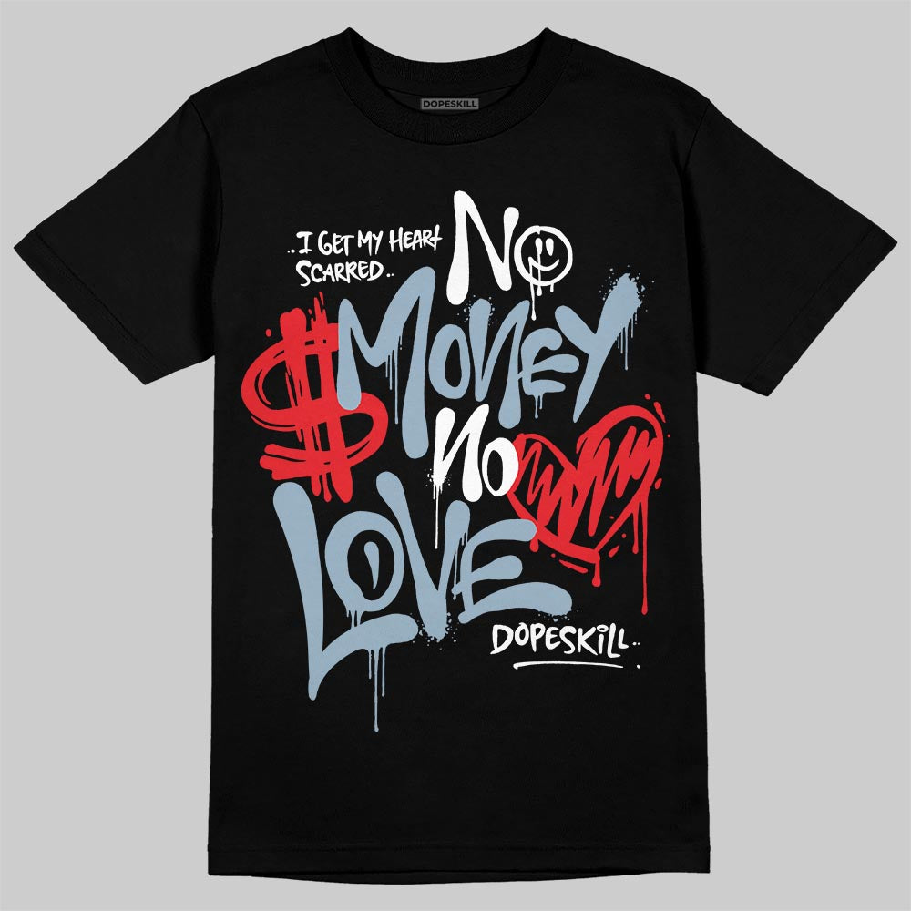 Jordan 40 “Blue Suede” DopeSkill T-Shirt No Money No Love Typo Graphic Streetwear - Black
