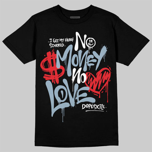 Jordan 40 “Blue Suede” DopeSkill T-Shirt No Money No Love Typo Graphic Streetwear - Black