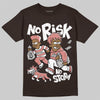 Jordan 1 High OG “Baroque Brown” DopeSkill T-Shirt No Risk No Story Graphic Streetwear - Dark Chocolate