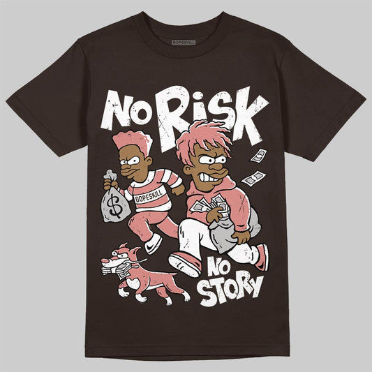 Jordan 1 High OG “Baroque Brown” DopeSkill T-Shirt No Risk No Story Graphic Streetwear - Dark Chocolate