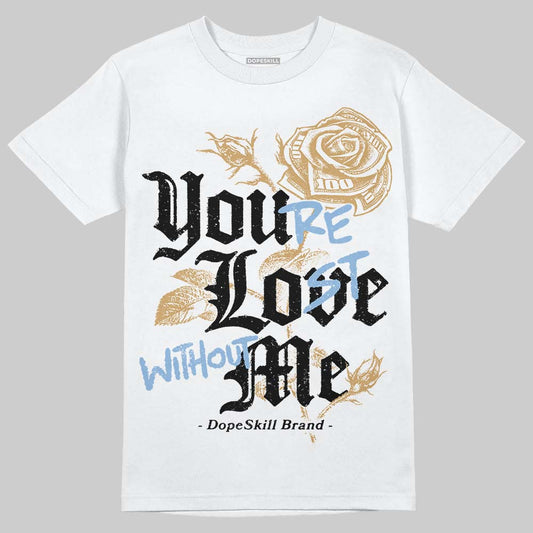 Nike Air Diamond Turf Must Be the Money DopeSkill T-Shirt You’re Lost Without Me Graphic Streetwear - White