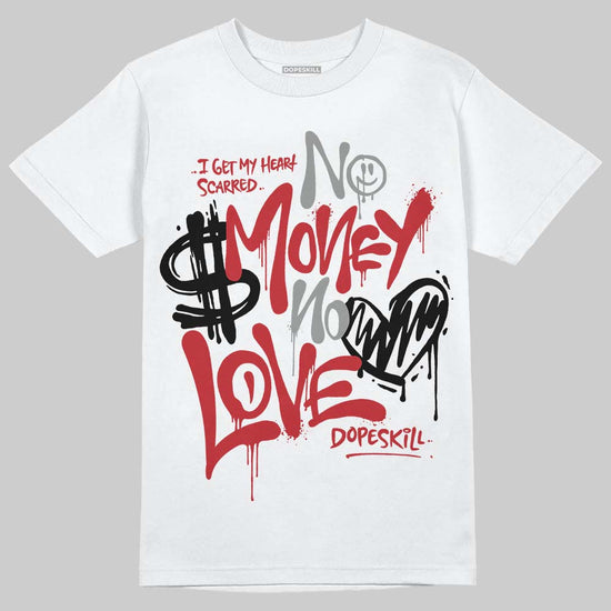Jordan 5 Retro Fire Red Black Tongue (2025) DopeSkill T-Shirt No Money No Love Typo Graphic Streetwear - White