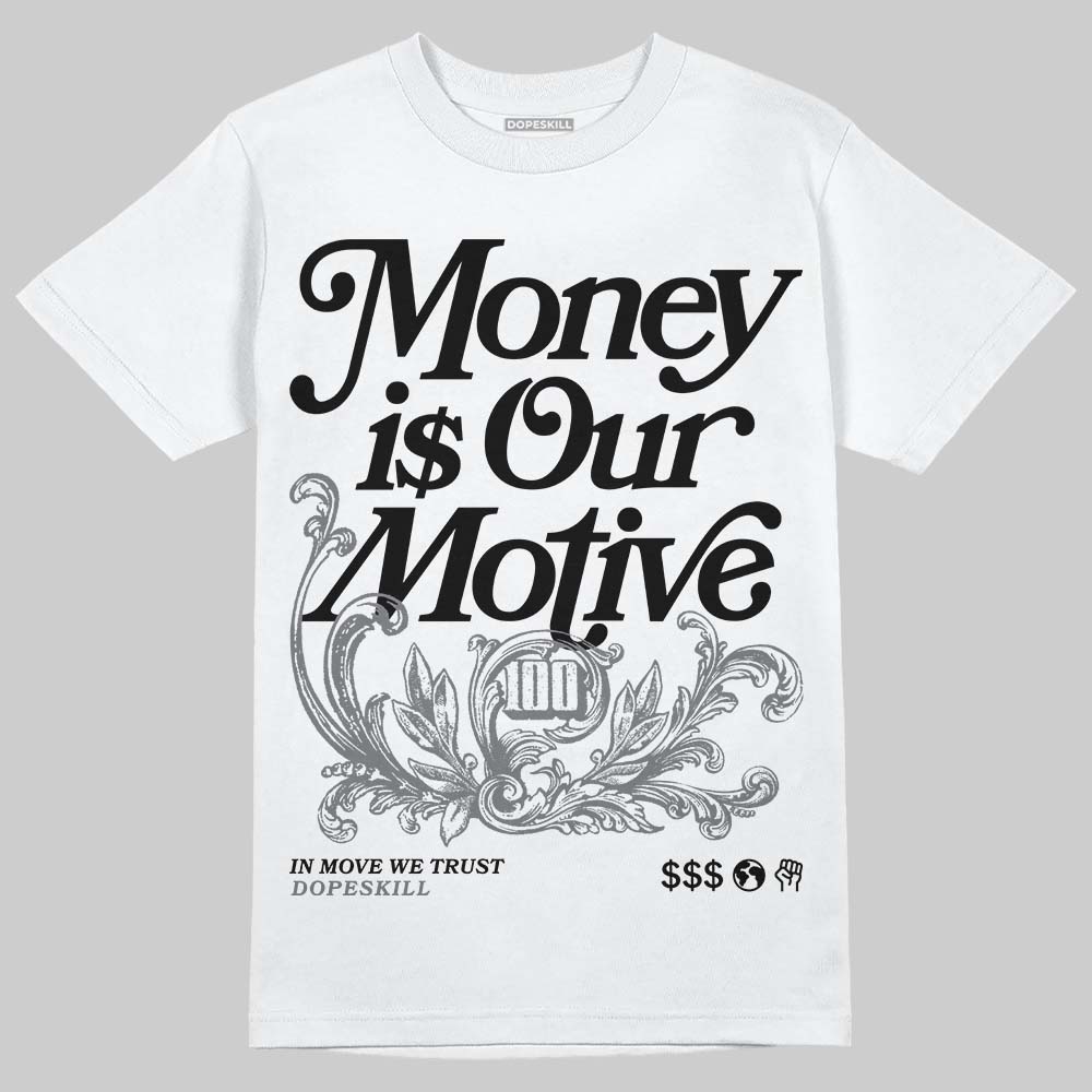 Jordan 4 “Fear” DopeSkill T-Shirt Money Is Our Motive Typo Graphic Streetwear - White