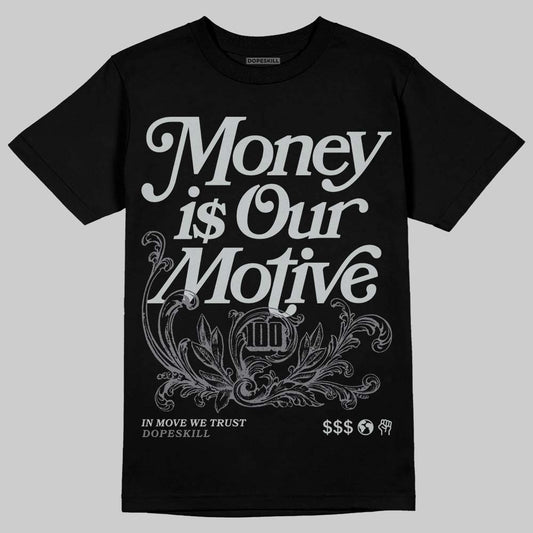 Jordan 4 “Fear” DopeSkill T-Shirt Money Is Our Motive Typo Graphic Streetwear - Black