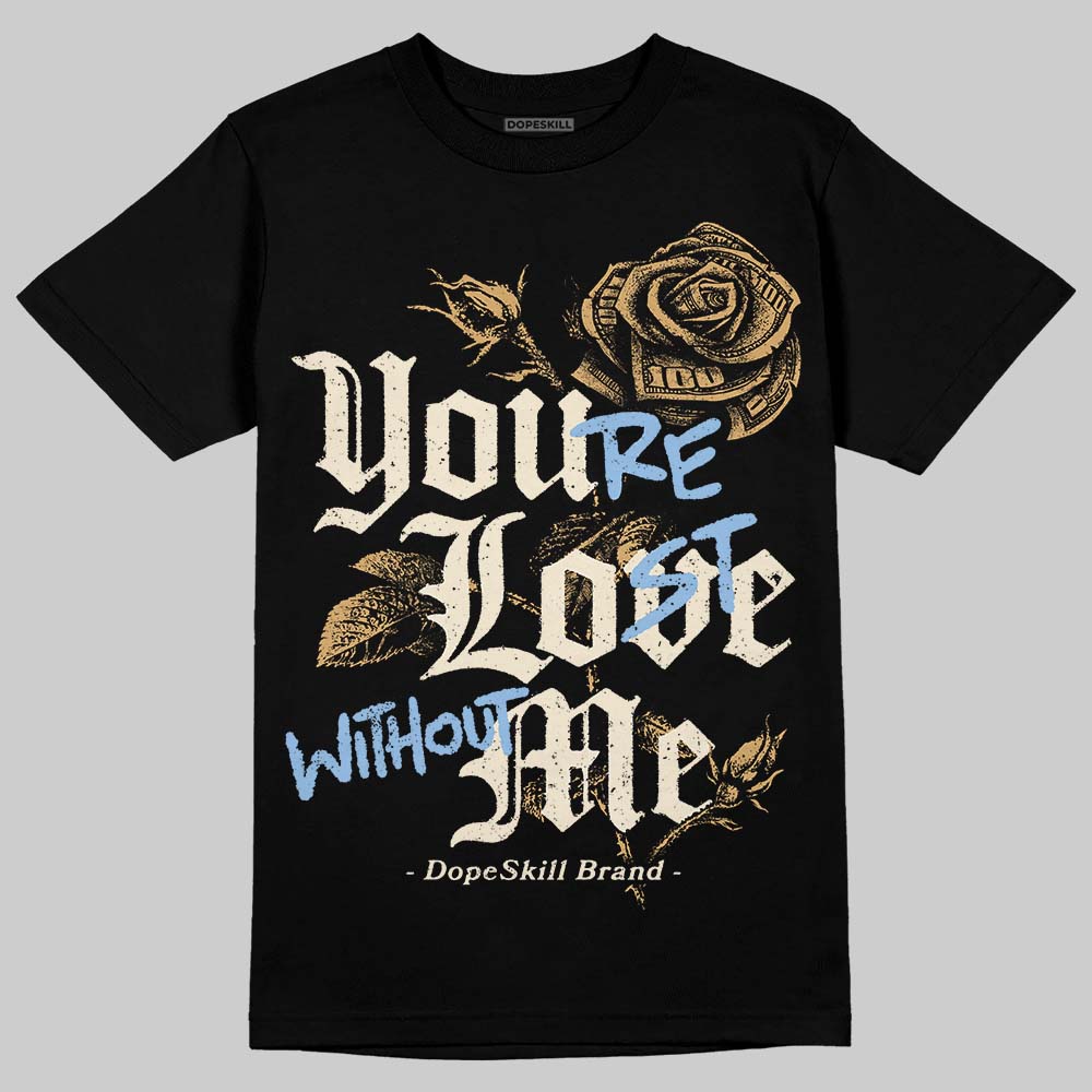Nike Air Diamond Turf Must Be the Money DopeSkill T-Shirt You’re Lost Without Me Graphic Streetwear - Black