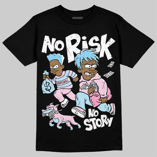 Jordan 1 Low SE Paw Print Pink Foam DopeSkill T-Shirt No Risk No Story Graphic Streetwear - Black