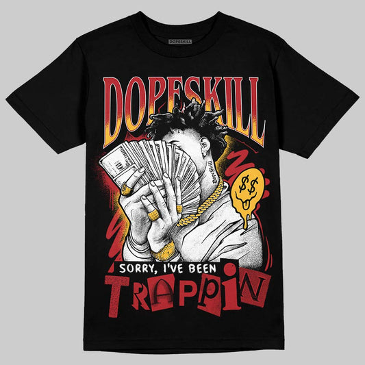 Jordan 14 Golf “Last Shot” DopeSkill T-Shirt Sorry I've Been Trappin Graphic Streetwear - Black