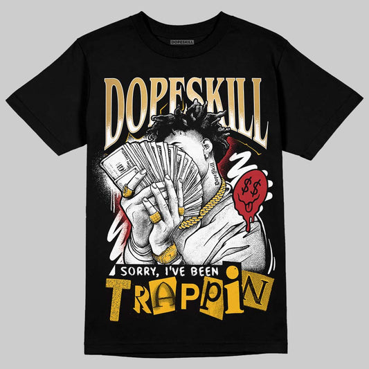 Jordan 12 Retro 'Taxi' 2025 DopeSkill T-Shirt Sorry I've Been Trappin Graphic Streetwear - Black