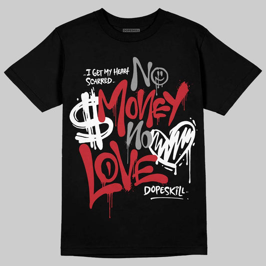 Jordan 5 Retro Fire Red Black Tongue (2025) DopeSkill T-Shirt No Money No Love Typo Graphic Streetwear - Black